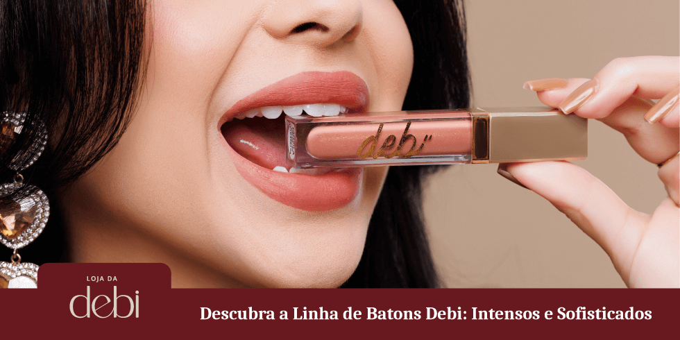 Descubra a Linha de Batons Debi: Intensos e Sofisticados