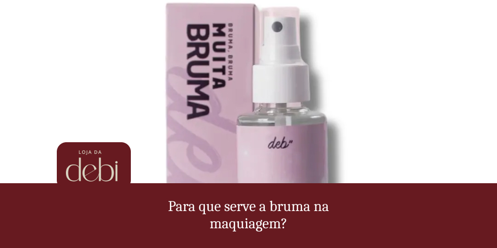 Para Que Serve A Bruma Na Maquiagem?