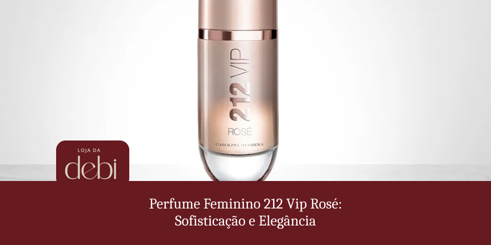 Perfume Feminino 212 Vip Rosé Sofisticação e Elegância